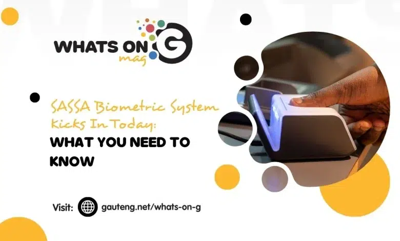SASSA Biometric System Kicks In Today: What You Need to Know