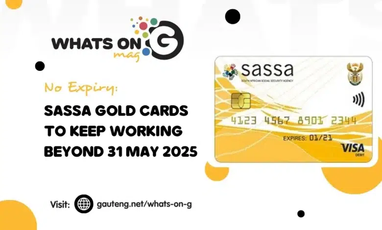 No Expiry: SASSA Gold Cards to Keep Working Beyond 31 May 2025