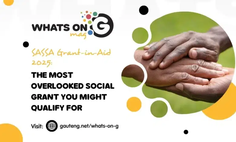 SASSA Grant-in-Aid 2025: The Most Overlooked Social Grant You Might Qualify For